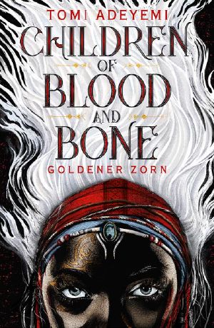 [Children of 01] • Children of Blood and Bone · Goldener Zorn